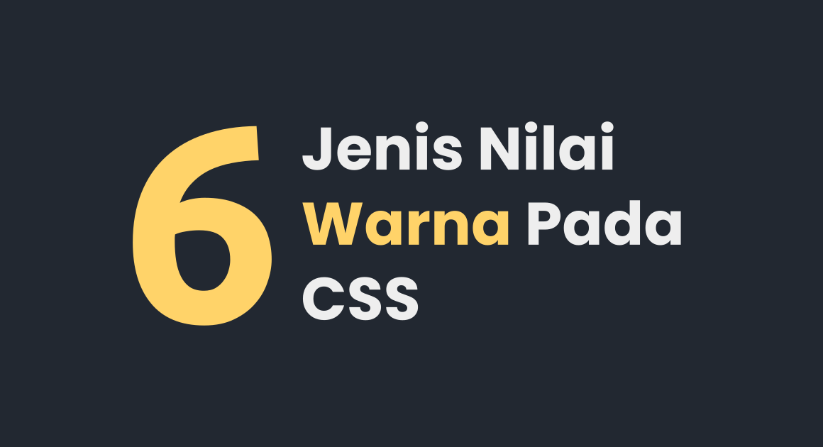 6 Jenis Nilai Warna Pada CSS